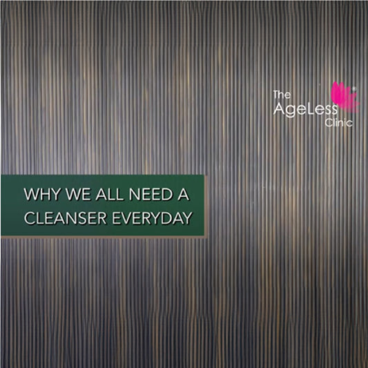 Why we all need to use a Cleanser everyday